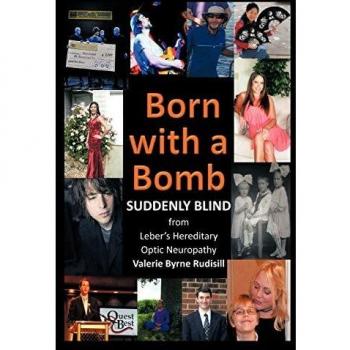 Born with a Bomb: Ciego de Repente por Neuropatía Óptica Hereditaria de Leber - Edición en Rústica