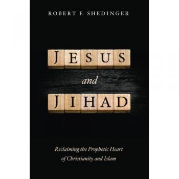 Jesus and Jihad: A Prophetic Dialogue on Christianity and Islam - Paperback Edition