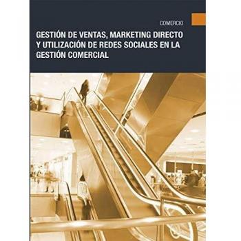 Gestión de ventas, marketing directo y utilización de redes sociales en la gestión comercial
