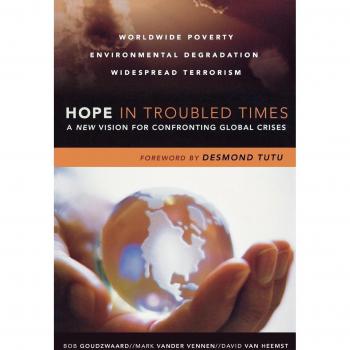 Hope in Troubled Times: A New Vision for Confronting Global Crises