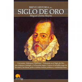 Breve historia del Siglo de Oro - Zorita Bayón, Miguel