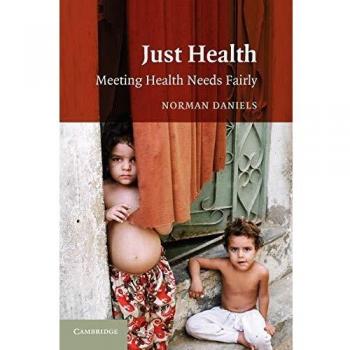 Just Health: Meeting Health Needs Fairly