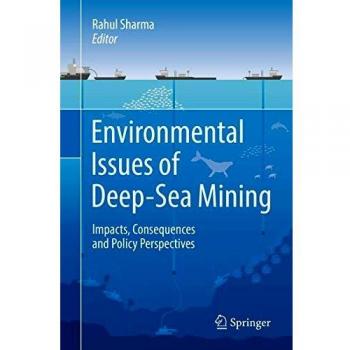 Environmental Issues of Deep-Sea Mining: Impacts, Consequences and Policy Perspectives