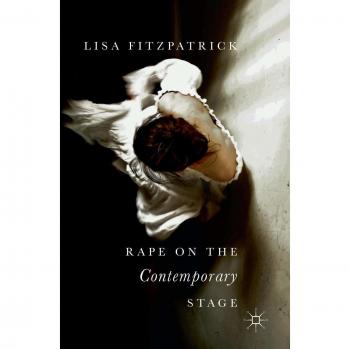 Rape on the Contemporary Stage