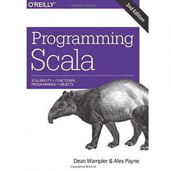 Programming Scala: Scalability through Functional Programming and Objects by Dean Wampler