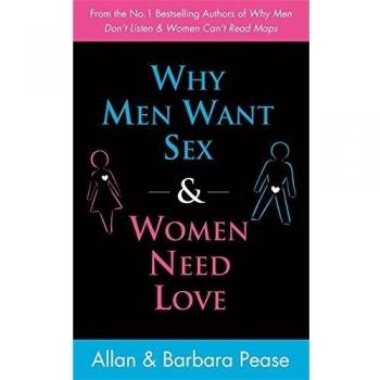 Why Men Want Sex and Women Need Love: Unravelling the Simple Truth