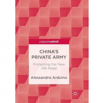 China's Private Army: Protecting the New Silk Road