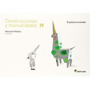 CUADERNO CONSTRUCCIONES Y MANUALIDADES IV EL PALACIO ENCANTADO 4 PRIMARIA - 9788468017723