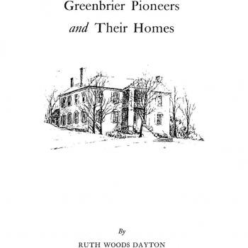 Greenbrier Pioneers and Their Homes: A Historical Exploration by Ruth Woods Dayton