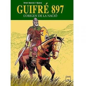 Guifré 897 - L'origen de la nació