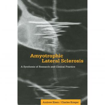 Síntesis de Investigación y Práctica Clínica sobre Esclerosis Lateral Amiotrófica - Andrew Eisen