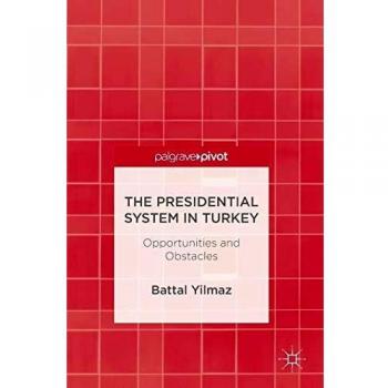 The Presidential System in Turkey: Opportunities and Obstacles