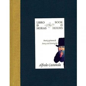 Alfredo Castaneda: Book of Hours