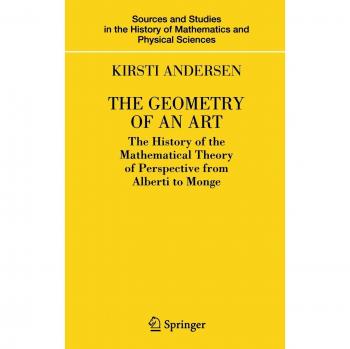 The Geometry of an Art: A Historical Study of Mathematical Perspective Theory