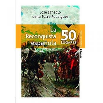 La Reconquista española en 50 lugares: 21
