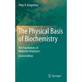 The Physical Basis of Biochemistry: The Foundations of Molecular Biophysics
