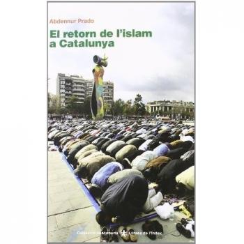 Retorn De L Islam A Catalunya,El
