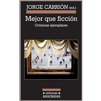 Mejor que ficción: Crónicas ejemplares: Cronicas Ejemplares
