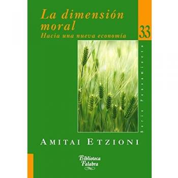 La dimensión moral: Hacia una nueva economía: 33