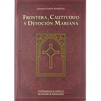 Frontera, Cautiverio Y Devoción Mariana: Península Ibérica, fines del s. XIV - principios del s. XVII: 194