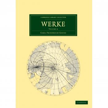 Conjunto de Obras Completas de Carl Friedrich Gauss en 12 Volúmenes y 14 Piezas: Colección de Biblioteca de Cambridge - Matemáticas