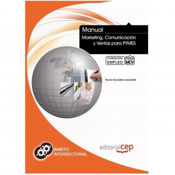 Manual Marketing, Comunicación y Ventas para PYMES. Formación para el Empleo