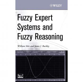 Fuzzy Expert Systems and Reasoning: Hardcover Edition by John Wiley & Sons