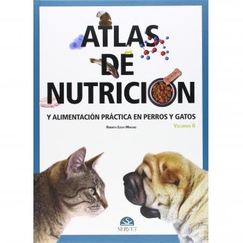 Atlas de nutrición y alimentación práctica en perros y gatos. Volumen II