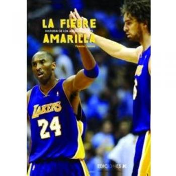 La fiebre amarilla. Historia de Los Angeles Lakers