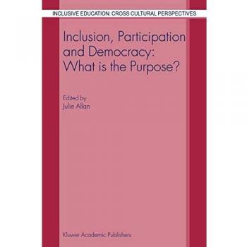 Inclusion, Participation and Democracy: Purpose in Inclusive Education - Cross Cultural Perspectives Volume 2