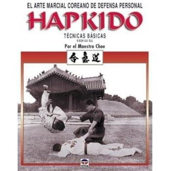 Hapkido : el arte marcial coreano de defensa personal : kibon gui sul : técnicas básicas