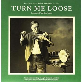 Turn Me Loose - Vinyl Record of Outsiders in Old-Time Music