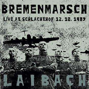 Laibach - Bremenmarsch (En Vivo en Schlachthof 12.10.1987) / LP + CD, 2020