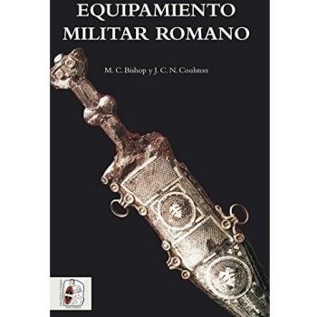 Equipamiento militar romano - Bishop, Mike/coulston, John