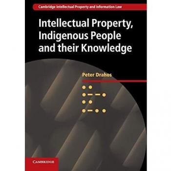 Intellectual Property, Indigenous People and their Knowledge: 25