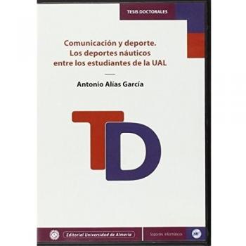 Comunicación y deporte. Los deportes náuticos entre los estudiantes de la Ual - Alias Garcia Antonio