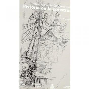 Actas del Primer Congreso Nacional de Historia de la Construcción