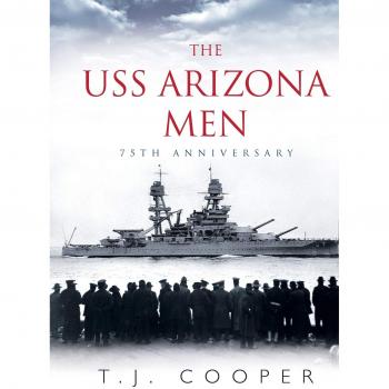 USS Arizona Men: 75th Anniversary Edition by T.J. Cooper