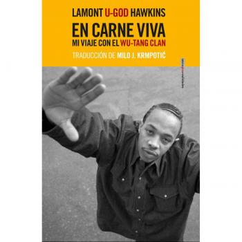En carne viva: Mi viaje con el Wu-Tang Clan