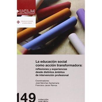 La educación social como acción transformadora: reflexiones y experiencias desde distintos ámbitos de intervención profesional: 149