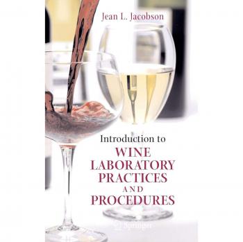 Introduction to Wine Laboratory Practices and Procedures: Essential Techniques for Winemaking