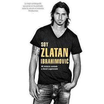 Soy Zlatan Ibrahimovic - Lagercrantz, David/ibrahimovic, Zlatan