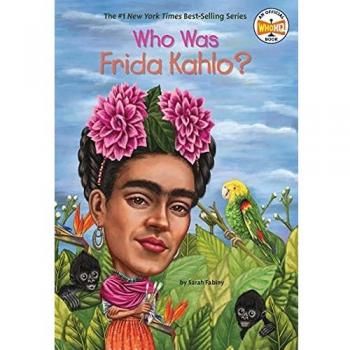 Libro ¿Quién Fue Frida Kahlo? de Sarah Fabiny