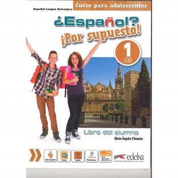 ¿Español? ¡Por supuesto! 1-A1 - libro del alumno: Libro del alumno 1 - Palomino, María Ángeles