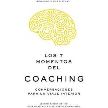 Los 7 momentos Del Coaching: Conversaciones  para un viaje interior
