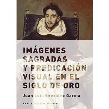 Imágenes sagradas y predicación visual en el Siglo de Oro