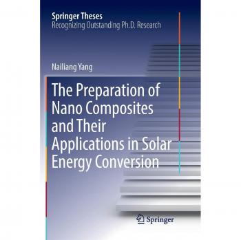 The Preparation of Nano Composites and Their Applications in Solar Energy Conversion