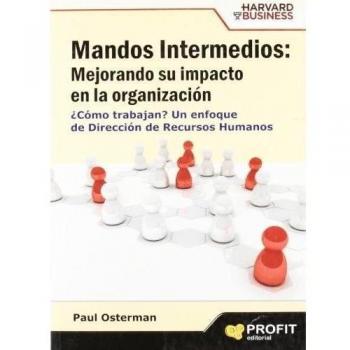 Mandos intermedios: mejorando su impacto en la organización: ¿Cómo trabajan? Un enfoque de Dirección de Recursos Humanos