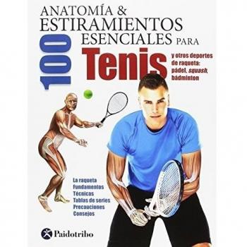 Anatomía & 100 estiramientos para el tenis - Guillermo Seijas Albir