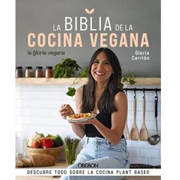 La Biblia de la cocina vegana: Descubre todo sobre la cocina Plant Based (Libros singulares
